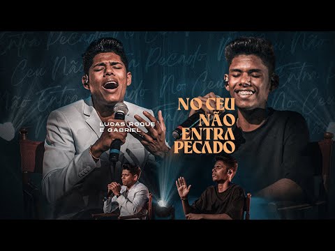 Lucas Roque e Gabriel - No Céu Não Entra Pecado - (Acústico Oficial)