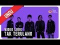 Ungu - Ungu (Tak Terulang) [Video Lirik]