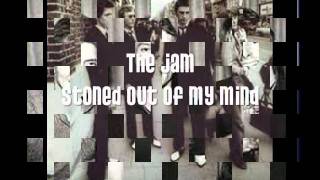 The Jam - Stoned Out of My Mind