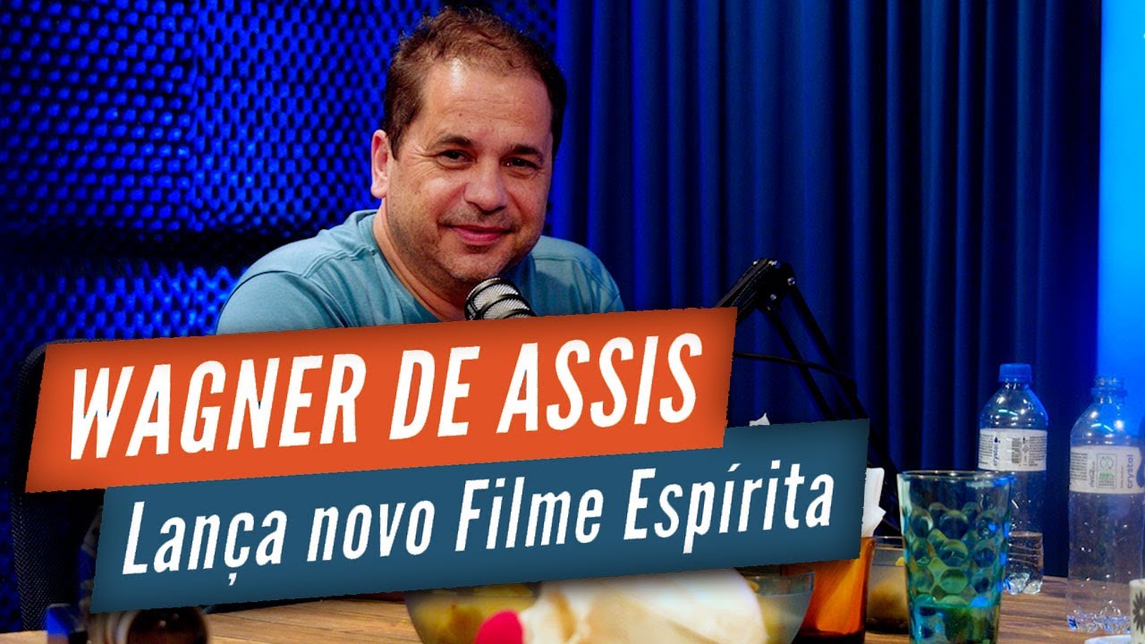 Ep.1 - WAGNER DE ASSIS - LIVRO DE ZÍBIA GASPARETTO VIRA FILME | Podcast Amigos da Luz