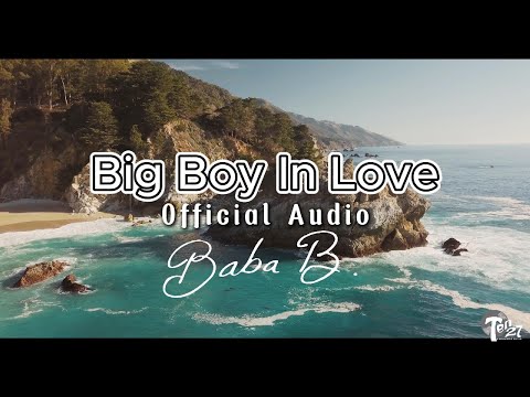 Baba B.- Big Boy In Love (Official Audio Video)