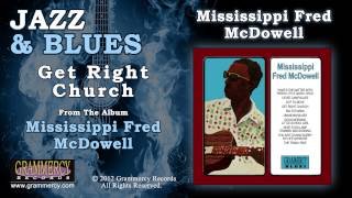 Mississippi Fred McDowell - Get Right Church