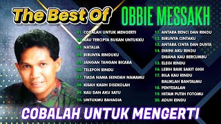 Download lagu THE BEST OF OBBIE MESSAKH - Cobalah Untuk Mengerti, Kau Tercipta Bukan Untukku, Natalia mp3 Download lagu THE BEST OF OBBIE MESSAKH - Cobalah Untuk Mengerti, Kau Tercipta Bukan Untukku, Natalia mp3