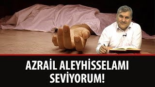Halil DÜLGAR - Azrail Aleyhisselamı Seviyorum!