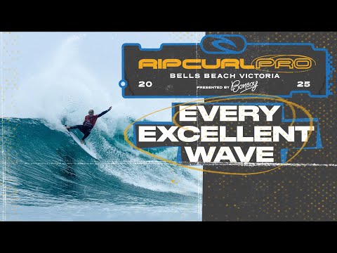 EVERY EXCELLENT WAVE - Rip Curl Pro Bells Beach presented by Bonsoy 2025