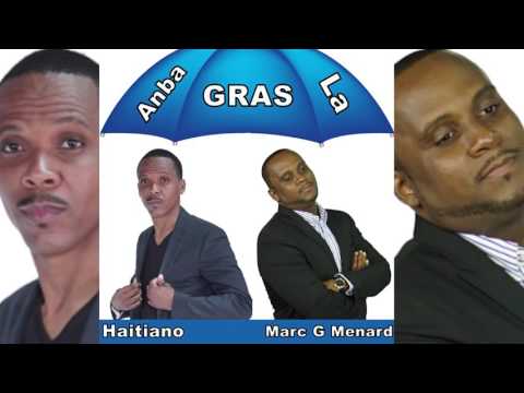 MARC G MENARD FEAT HAITIANO "ANBA GRAS LA"
