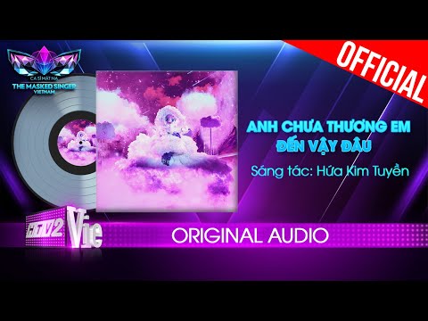 Anh Chưa Thương Em Đến Vậy Đâu - Lady Mây | The Masked Singer Vietnam [Audio Lyrics]