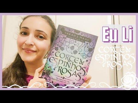 LC de Corte de Espinhos e Rosas - Sarah J  Maas (com Spoiler) | Kelen Vasconcelos