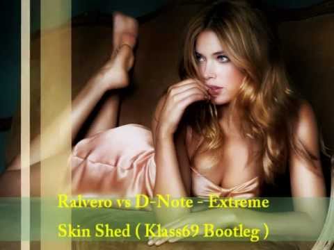 Ralvero vs D-Note - Extreme Skin Shed (Klass69 Bootleg)