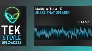 Mark With a K - Shake That Speaker