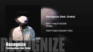 Recognize - Partynextdoor (feat. Drake)