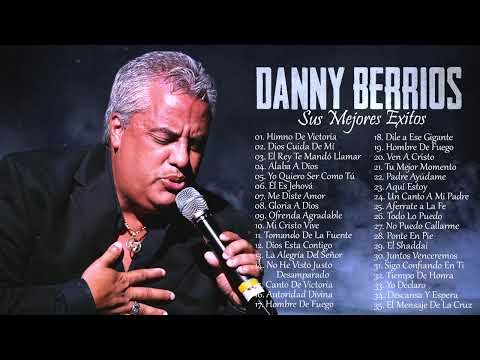 LO MEJOR DE DANNY BERRIOS EN ADORACIÓN - DANNY BERRIOS SUS MEJORES ÉXITOS