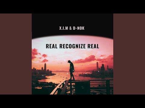 Real Recognize Real (feat. D-Nok)