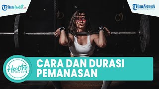 Lama Ideal Durasi Pemanasan sebelum Melakukan Olahraga agar Terhindar dari Cedera