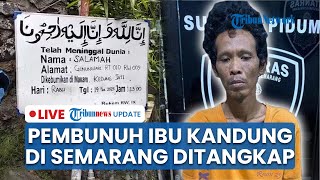 Imam Ghozali Pembunuh Ibu Kandung di Semarang ditangkap, Ayah Ikhlas Anaknya Dihukum Mati