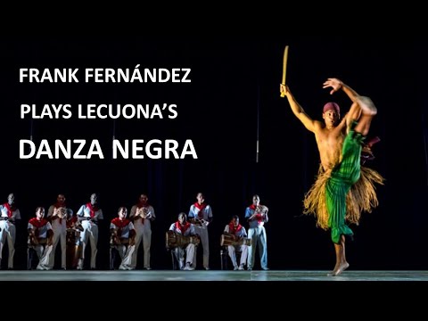 Frank Fernández Plays Lecuona's  - Danza negra