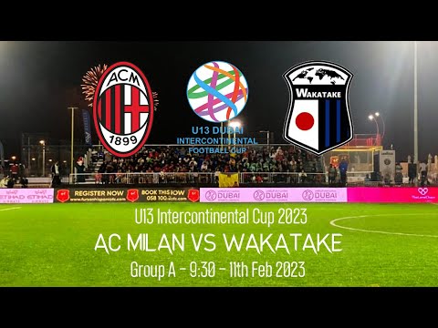 Full Match AC Milan vs Wakatake - U13 Intercontinental Cup - 2023
