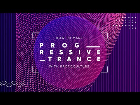 How To Make Progressive Trance with Protoculture - Promo