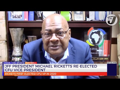 JFF President Michael Ricketts Re elected CFU Vice President