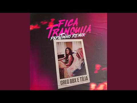 Fica Tranquila (Papatinho Remix)