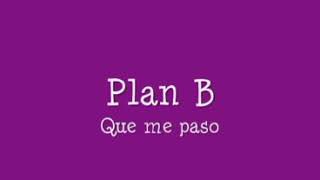 Plan B - Que Me Paso (House Of Pleasure) 2011