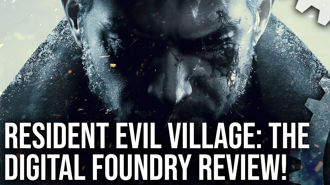 Resident Evil Village: The Digital Foundry Tech Review + PS5, Xbox Series X|S Analysis! - YouTube