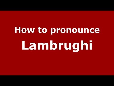 How to pronounce Lambrughi (Italian/Italy)  - PronounceNames.com