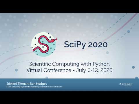 A New Partitioning Algorithm for Optimizing Parallelization of Flow Networks |SciPy 2020| Tiernan