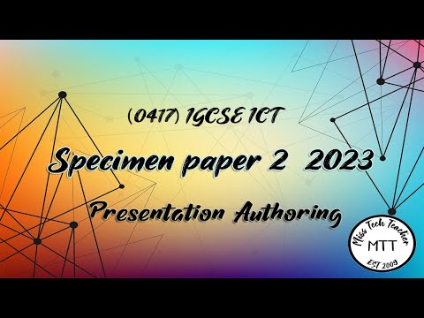 IGCSE ICT (0417) Specimen paper 2 2023 - Presentation authoring