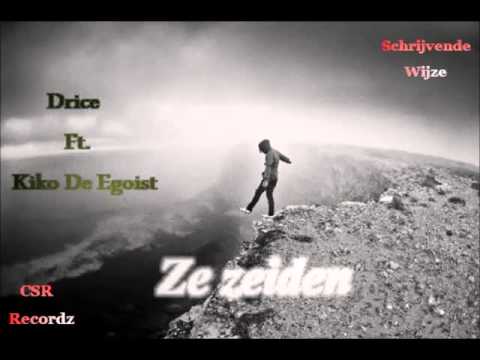 Drice - Ze zeiden Ft. Kiko De Egoist