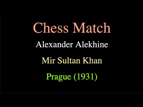 Alexander Alekhine vs Mir Sultan Khan - Prague (1931)