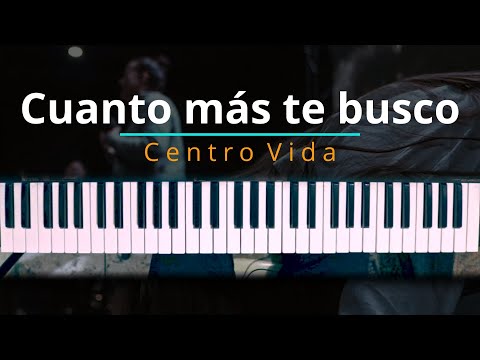 Cuanto Más Te Busco - Centro Vida