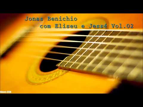 Jonas Benichio Com Eliseu e Jessé Vol.02 - CD Completo