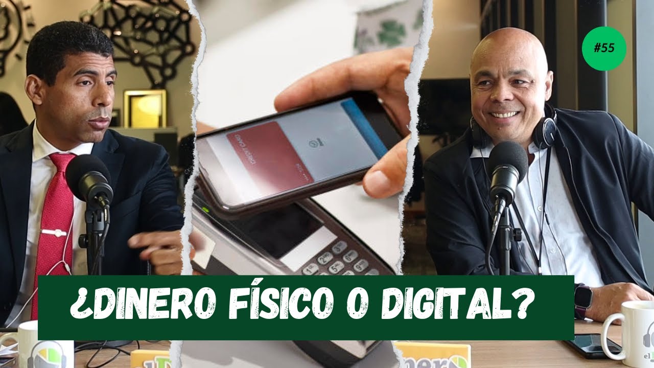 EP. 55 | ¿Dinero físico o digital? Ventajas, riesgos y su impacto en la economía