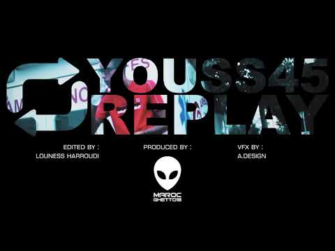 YOUSS45 - REplay ( Officiel Music Video) ☆ NEW RAP MAROOC 2017☆