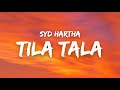 Syd Hartha - Tila Tala (Lyrics) 