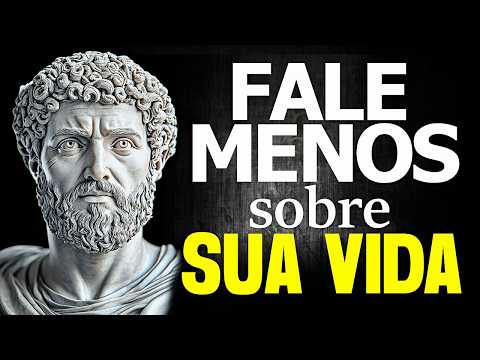 7 COISAS SUAS QUE VOCÊ QUE NUNCA DEVE CONTAR A NINGUÉM - FILOSOFIA ESTOICA