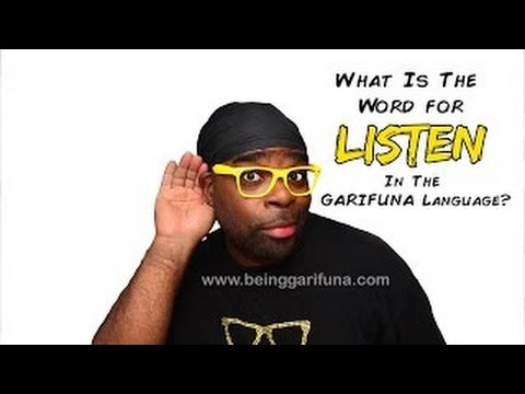Listen in the Garifuna Language