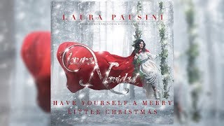 Laura Pausini - Have Yourself A Merry Little Christmas (Letra/Lyrics)