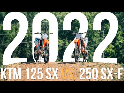 2022 KTM 125 SX vs 2022 KTM 250 SXF