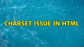 Charset issue in HTML