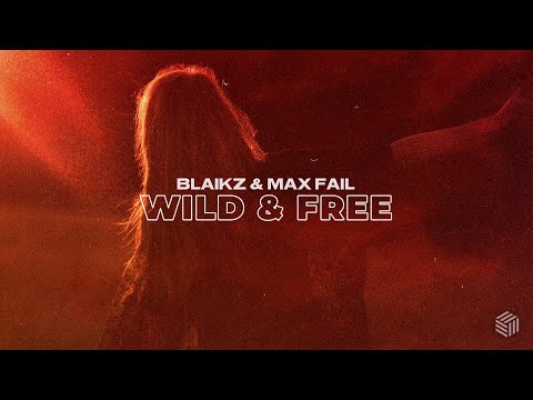 Blaikz & Max Fail - Wild & Free