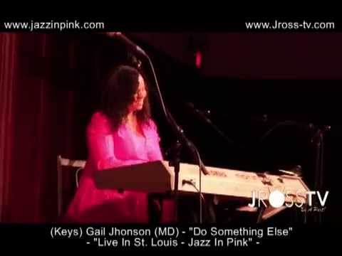 James Ross @ (Keys) Gail Jhonson (Jazz In Pink) - "Do Something Else" - www.Jross-tv.com