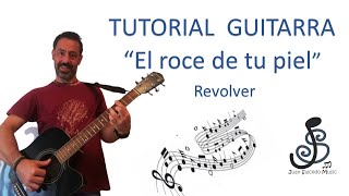 🎸 El roce de tu piel - REVOLVER 🤩 - Como tocar, tutorial guitarra, acordes, letra, pdf y tablatura.