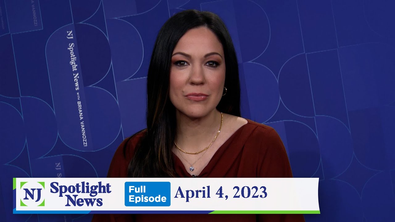 NJ Spotlight News: April 4, 2023