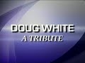 Doug White: A Tribute (2006)