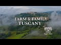 Farm Family Tuscany Fattoria Poggio Alloro A Story About Family Food And Love