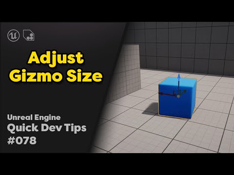 Quick Dev Tip #78 UE4 / UE5 - Adjust Gizmo Size
