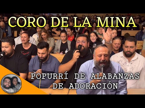 CORO DE LA MINA | Popurrí de alabanzas de adoración