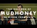 Mudhoney - The Only Son of the Widow from Nain [OFFICIAL VIDEO]